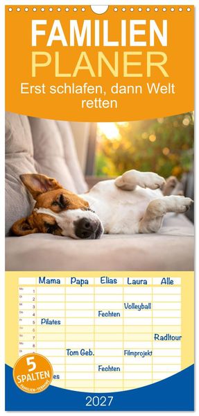 Familienplaner 2027 - Erst schlafen dann Welt retten mit 5 Spalten (Wandkalender 21 x 45 cm) CALVENDO