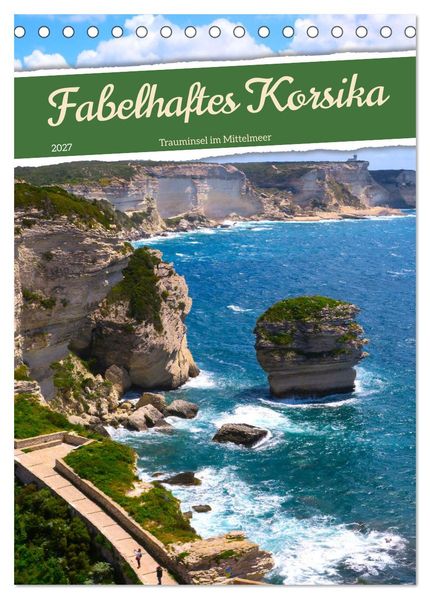Fabelhaftes Korsika - Trauminsel im Mittelmeer (Tischkalender 2027 DIN A5 hoch) CALVENDO Monatskalender