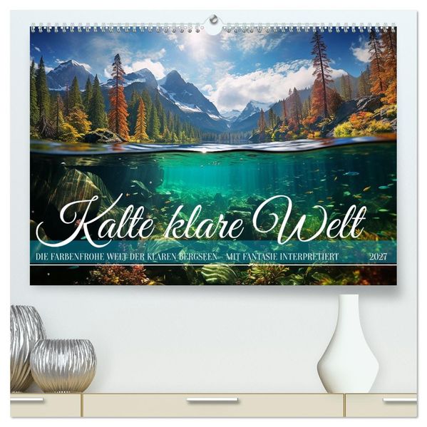 Kalte klare Welt (hochwertiger Premium Wandkalender 2027 DIN A2 quer) Kunstdruck in Hochglanz