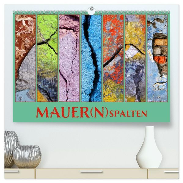MAUER(N)spalten (hochwertiger Premium Wandkalender 2027 DIN A2 quer) Kunstdruck in Hochglanz