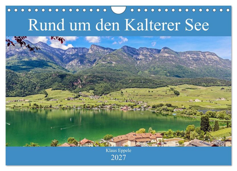 Rund um den Kalterer See (Wandkalender 2027 DIN A4 quer) CALVENDO Monatskalender