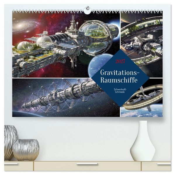 Gravitations-Raumschiffe (hochwertiger Premium Wandkalender 2027 DIN A2 quer) Kunstdruck in Hochglanz