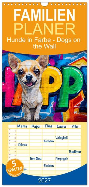 Familienplaner 2027 - Hunde in Farbe - Dogs on the Wall mit 5 Spalten (Wandkalender 21 x 45 cm) CALVENDO