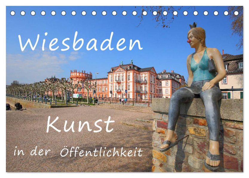 Wiesbaden Kunst in der Öffentlichkeit (Tischkalender 2027 DIN A5 quer) CALVENDO Monatskalender