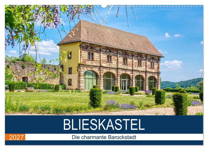 Blieskastel - Die charmante Barockstadt (Wandkalender 2027 DIN A2 quer) CALVENDO Monatskalender