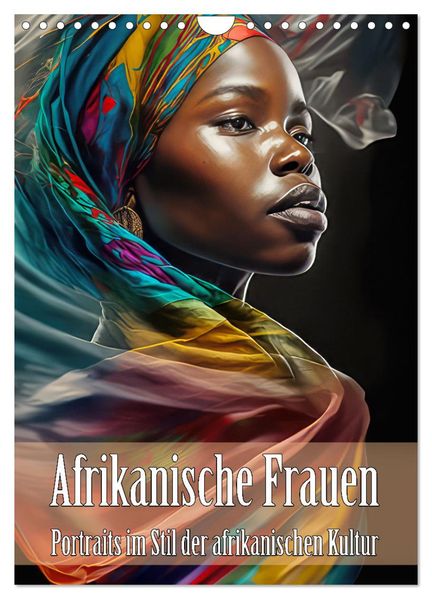 Afrikanische Frauen - Portraits im Stil der afrikanischen Kultur (Wandkalender 2027 DIN A4 hoch) CALVENDO Monatskalender