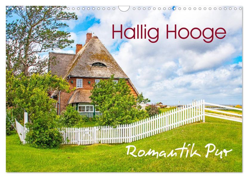 Hallig Hooge - Romantik Pur (Wandkalender 2027 DIN A3 quer) CALVENDO Monatskalender