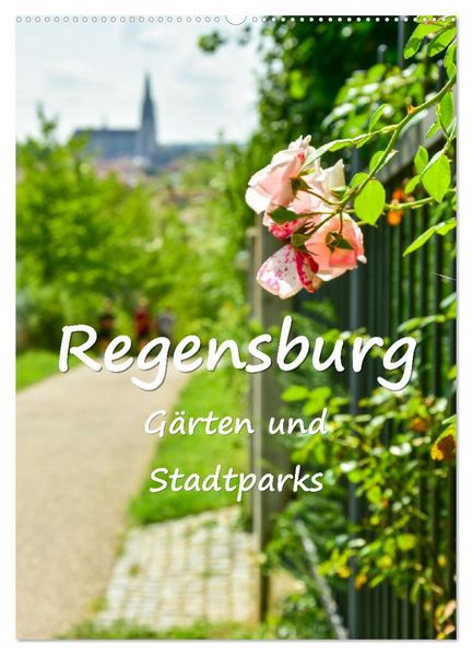 Regensburg Gärten und Stadtparks (Wandkalender 2027 DIN A2 hoch) CALVENDO Monatskalender