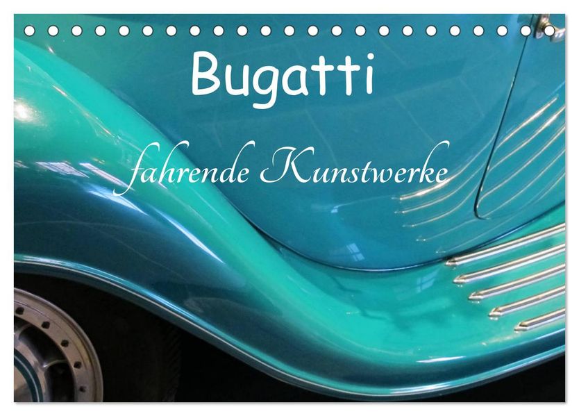 Bugatti - fahrende Kunstwerke (Tischkalender 2027 DIN A5 quer) CALVENDO Monatskalender