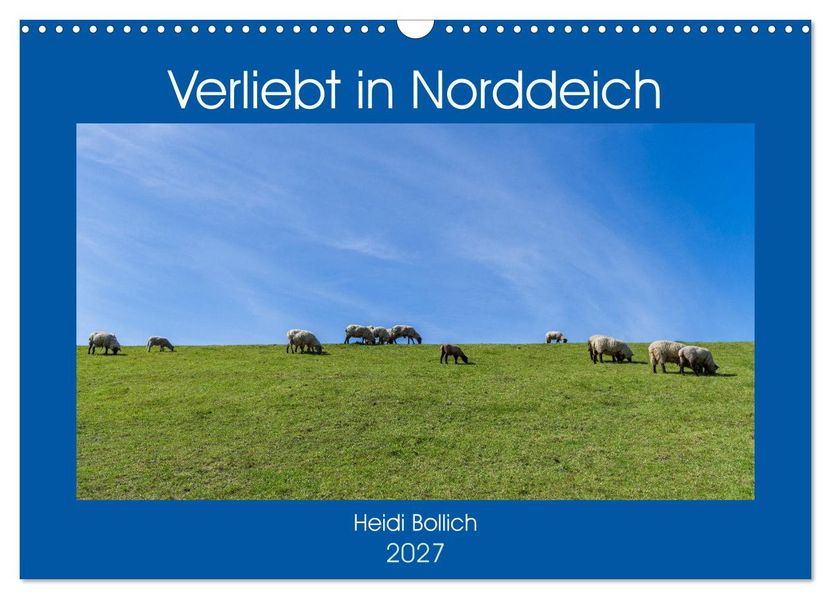 Verliebt in Norddeich (Wandkalender 2027 DIN A3 quer) CALVENDO Monatskalender
