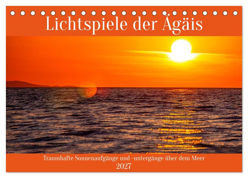 Lichtspiele der Ägäis (Tischkalender 2027 DIN A5 quer) CALVENDO Monatskalender