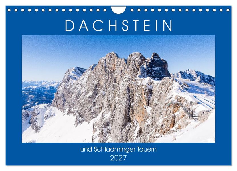 Dachstein und Schladminger Tauern (Wandkalender 2027 DIN A4 quer) CALVENDO Monatskalender