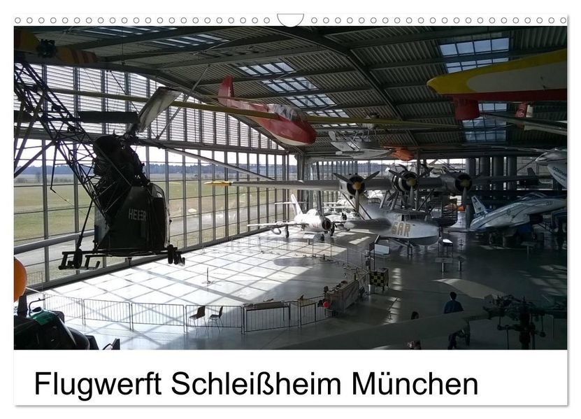 Flugwerft Schleißheim München (Wandkalender 2027 DIN A3 quer) CALVENDO Monatskalender