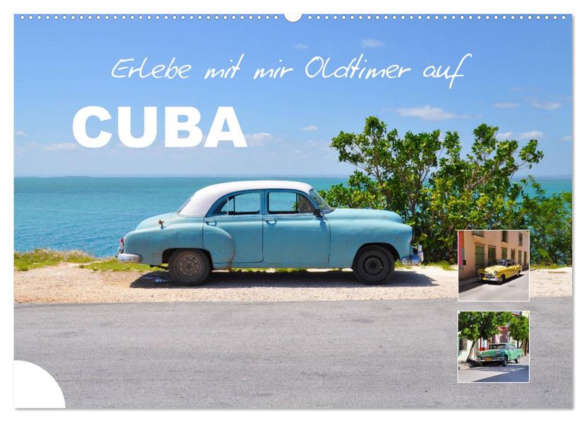 Erlebe mit mir Oldtimer auf Cuba (Wandkalender 2027 DIN A2 quer) CALVENDO Monatskalender