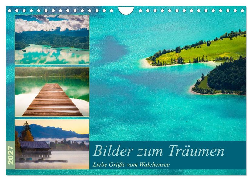 Bilder zum Träumen - Liebe Grüße vom Walchensee (Wandkalender 2027 DIN A4 quer) CALVENDO Monatskalender