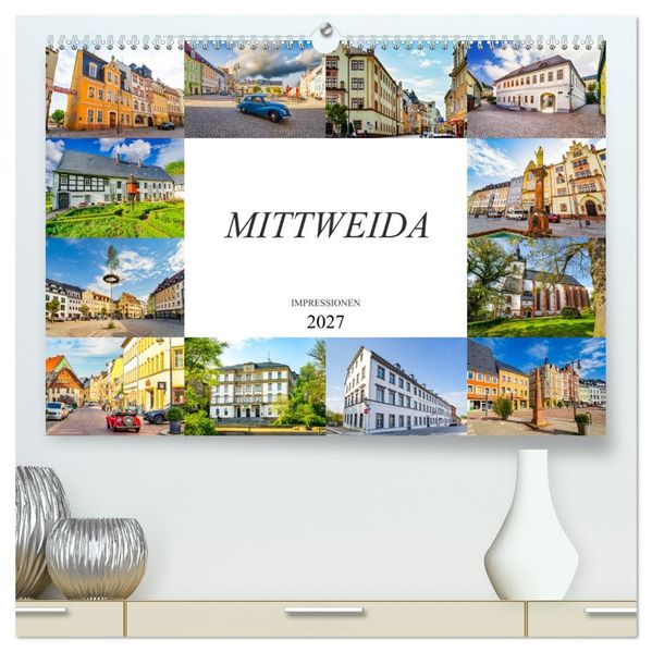 Mittweida Impressionen (hochwertiger Premium Wandkalender 2027 DIN A2 quer) Kunstdruck in Hochglanz