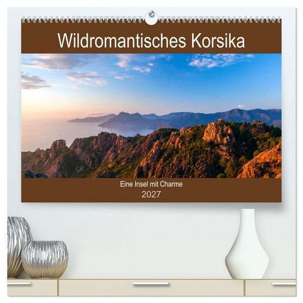 Wildromatisches Korsika (hochwertiger Premium Wandkalender 2027 DIN A2 quer) Kunstdruck in Hochglanz
