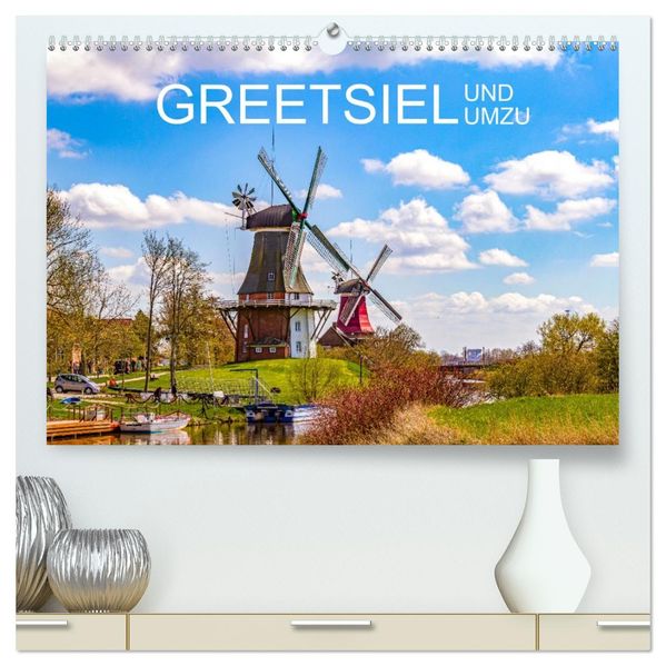 Greetsiel und Umzu (hochwertiger Premium Wandkalender 2027 DIN A2 quer) Kunstdruck in Hochglanz