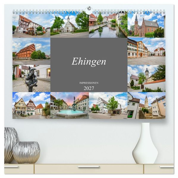 Ehingen Impressionen (hochwertiger Premium Wandkalender 2027 DIN A2 quer) Kunstdruck in Hochglanz