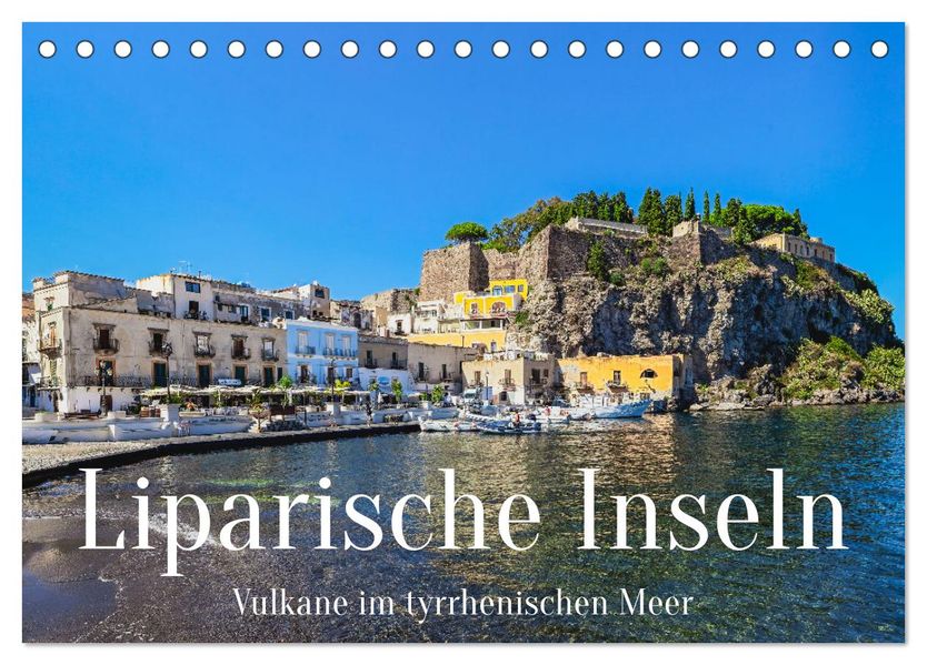 Liparische Inseln - Vulkane im Tyrrhenischen Meer (Tischkalender 2027 DIN A5 quer) CALVENDO Monatskalender