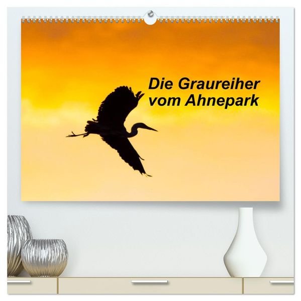 Die Graureiher vom Ahnepark (hochwertiger Premium Wandkalender 2027 DIN A2 quer) Kunstdruck in Hochglanz