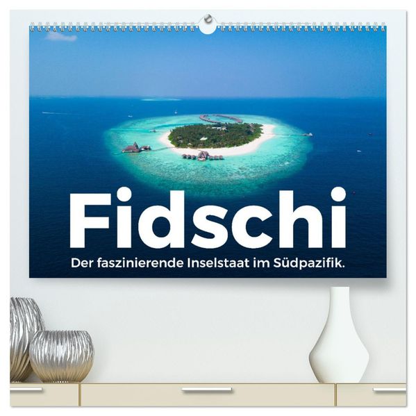 Fidschi - Der faszinierende Inselstaat im Südpazifik. (hochwertiger Premium Wandkalender 2027 DIN A2 quer) Kunstdruck in Hochglanz