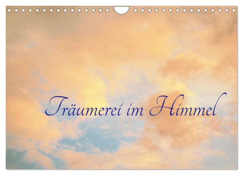 Träumerei im Himmel (Wandkalender 2027 DIN A4 quer) CALVENDO Monatskalender