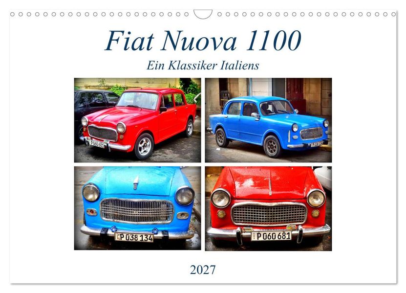 Fiat Nuova 1100 - Ein Klassiker Italiens (Wandkalender 2027 DIN A3 quer) CALVENDO Monatskalender