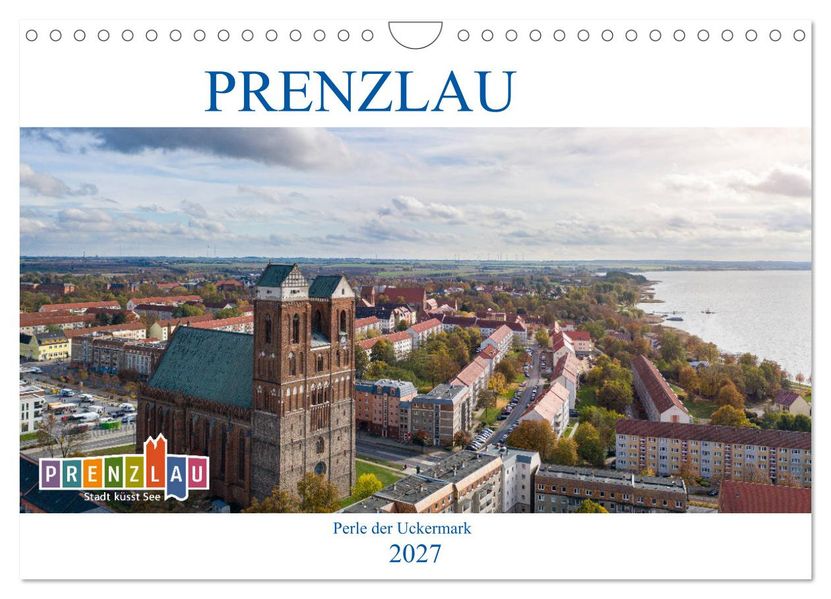 Prenzlau - Perle der Uckermark (Wandkalender 2027 DIN A4 quer) CALVENDO Monatskalender