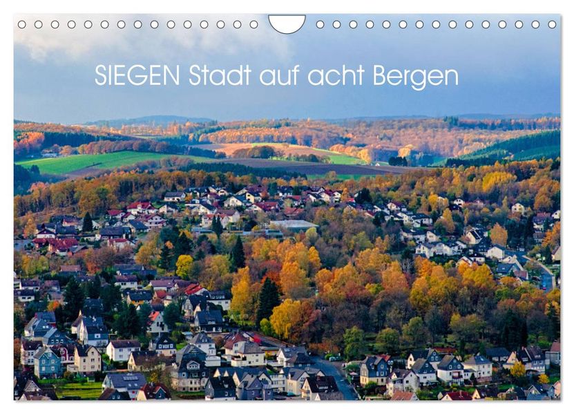 SIEGEN Stadt auf acht Bergen (Wandkalender 2027 DIN A4 quer) CALVENDO Monatskalender
