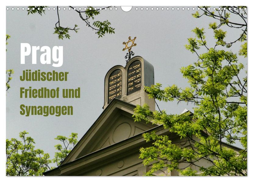 Prag. Jüdischer Friedhof und Synagogen (Wandkalender 2027 DIN A3 quer) CALVENDO Monatskalender