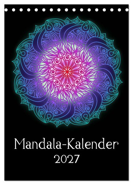 Mandala-Kalender 2027 (Tischkalender 2027 DIN A5 hoch) CALVENDO Monatskalender