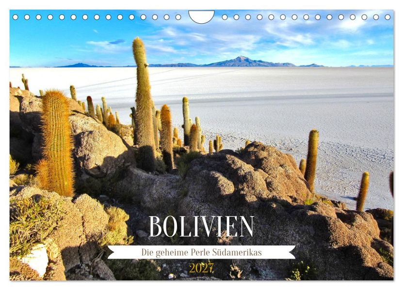 Bolivien - Die geheime Perle Südamerikas (Wandkalender 2027 DIN A4 quer) CALVENDO Monatskalender