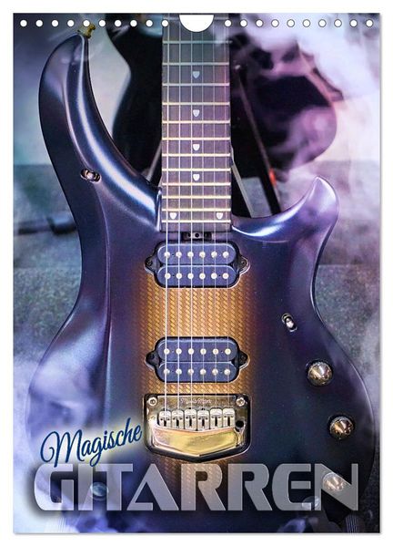 Magische Gitarren (Wandkalender 2027 DIN A4 hoch) CALVENDO Monatskalender