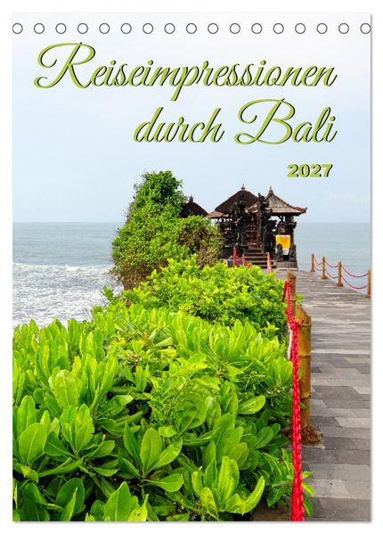 Reiseimpressionen durch Bali (Tischkalender 2027 DIN A5 hoch) CALVENDO Monatskalender