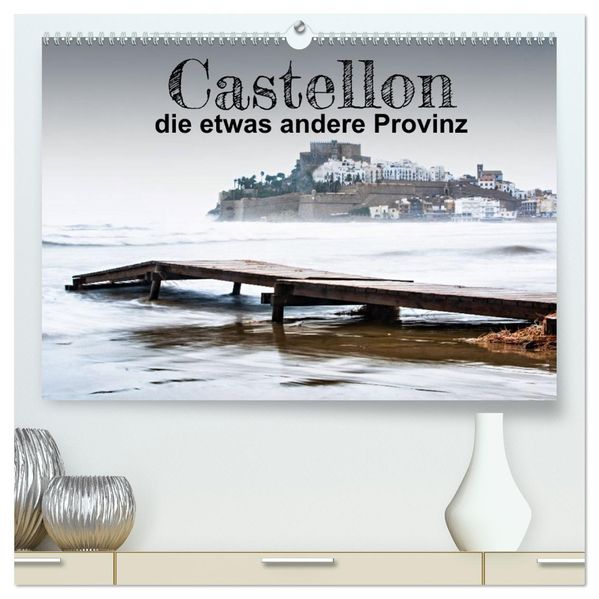 Castellon die etwas andere Provinz (hochwertiger Premium Wandkalender 2027 DIN A2 quer) Kunstdruck in Hochglanz