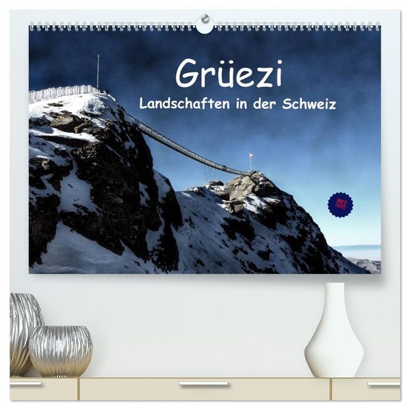 Grüezi. Landschaften in der Schweiz Planer (hochwertiger Premium Wandkalender 2027 DIN A2 quer) Kunstdruck in Hochglanz