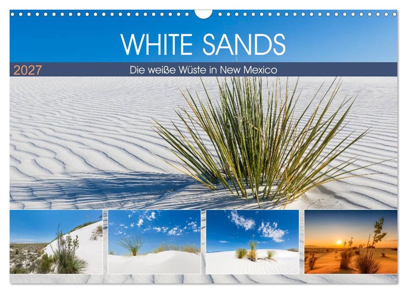 WHITE SANDS Die weiße Wüste in New Mexico (Wandkalender 2027 DIN A3 quer) CALVENDO Monatskalender