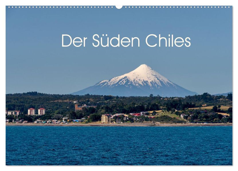 Der Süden Chiles (Wandkalender 2027 DIN A2 quer) CALVENDO Monatskalender