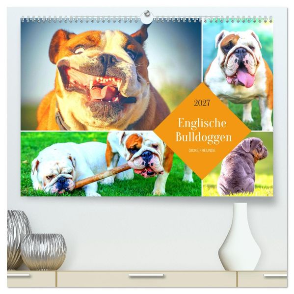 Dicke Freunde. Englische Bulldoggen (hochwertiger Premium Wandkalender 2027 DIN A2 quer) Kunstdruck in Hochglanz
