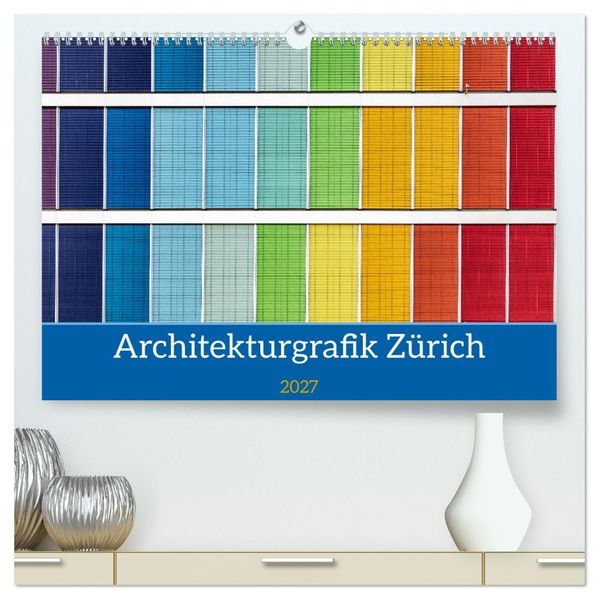 Architekturgrafik Zürich (hochwertiger Premium Wandkalender 2027 DIN A2 quer) Kunstdruck in Hochglanz