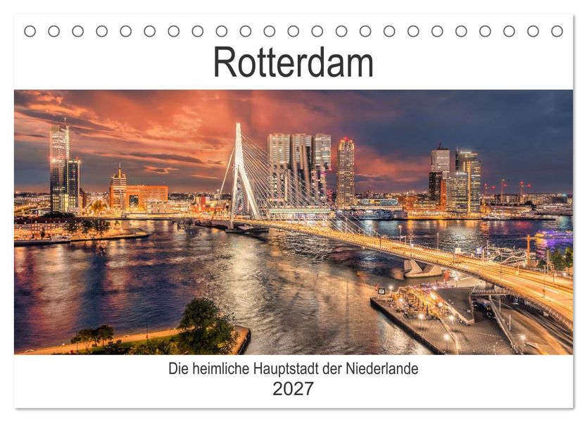 Rotterdam - Die heimliche Hauptstadt der Niederlande (Tischkalender 2027 DIN A5 quer) CALVENDO Monatskalender
