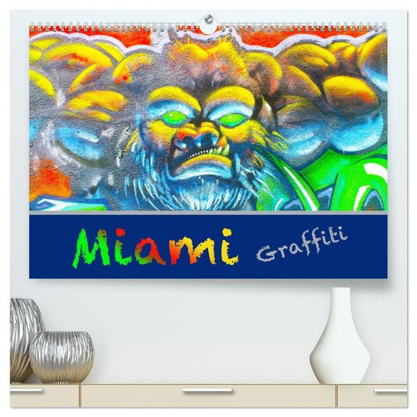 Miami Graffiti (hochwertiger Premium Wandkalender 2027 DIN A2 quer) Kunstdruck in Hochglanz