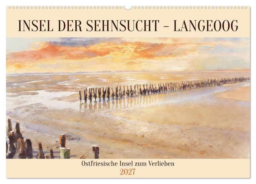 Insel der Sehnsucht - Langeoog (Wandkalender 2027 DIN A2 quer) CALVENDO Monatskalender