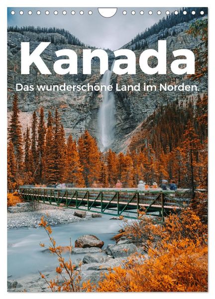 Kanada - Das wunderschöne Land im Norden. (Wandkalender 2027 DIN A4 hoch) CALVENDO Monatskalender