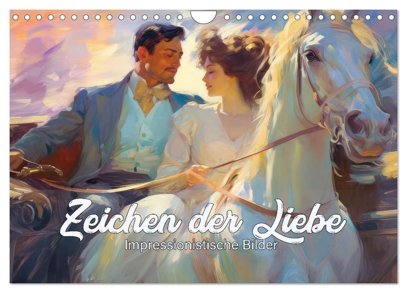 Zeichen der Liebe Impressionistische Bilder (Wandkalender 2027 DIN A4 quer) CALVENDO Monatskalender