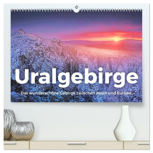 Uralgebirge - Das wunderschöne Gebirge zwischen Asien und Europa. (hochwertiger Premium Wandkalender 2027 DIN A2 quer) Kunstdruck in Hochglanz