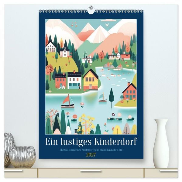 Ein lustiges Kinderdorf (hochwertiger Premium Wandkalender 2027 DIN A2 hoch) Kunstdruck in Hochglanz