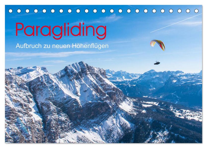 Paragliding - Aufbruch zu neuen Höhenflügen (Tischkalender 2027 DIN A5 quer) CALVENDO Monatskalender