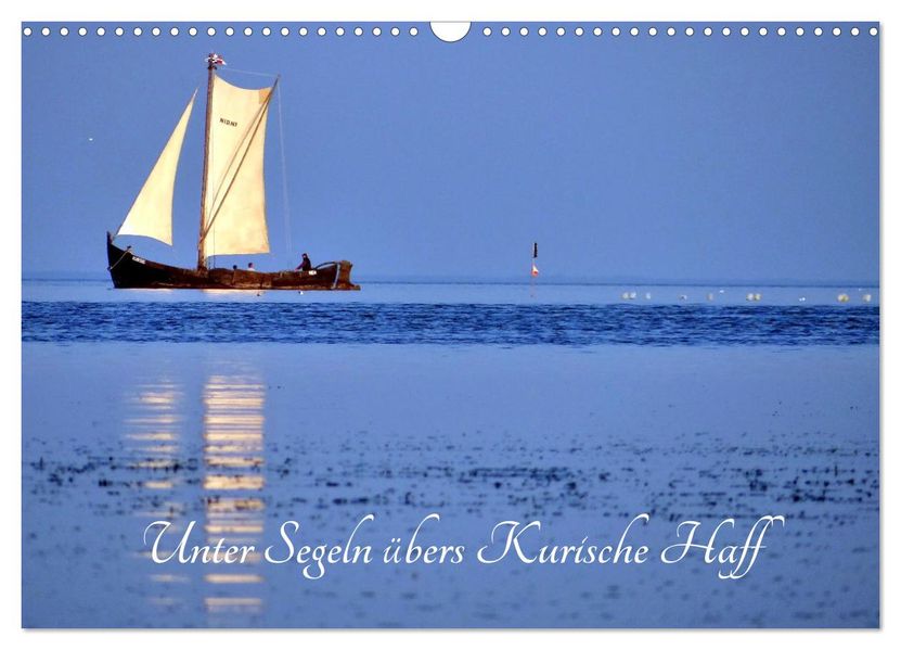 Unter Segeln übers Kurische Haff (Wandkalender 2027 DIN A3 quer) CALVENDO Monatskalender